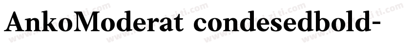 AnkoModerat condesedbold字体转换